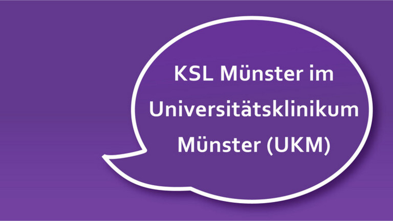 Eine Sprechblase mit dem Text: KSL Münster im Universitätsklinikum Münster (UKM)
