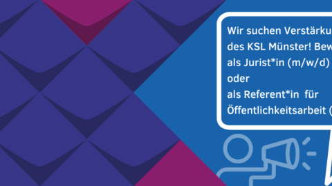 Sprechblase: Wir suchen Verstärkung für das Team des KSL Münster! Bewerben Sie sich als Jurist*in (m/w/d) oder als Referent*in für Öffentlichkeitsarbeit (m/w/d)