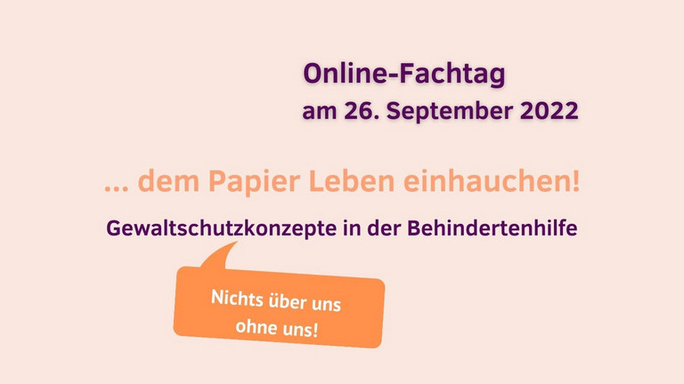 Online-Fachtag am 26. September 2022, dem Papier Leben einhauchen! Gewaltschutzkonzepte in der Behindertenhilfe